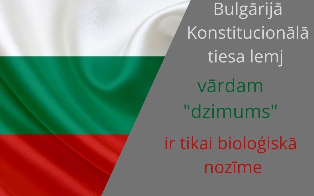 Bulgārijā Konstitucionālā tiesa lemj – vārdam “dzimums” ir tikai bioloģiskā nozīme