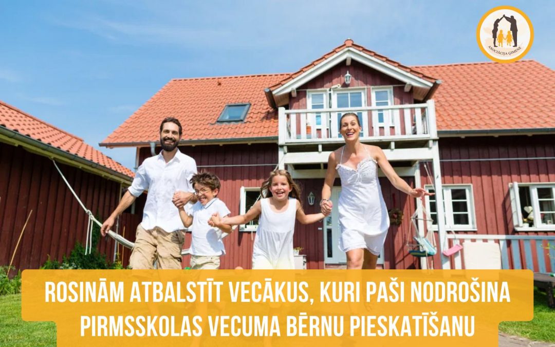 Rosinām atbalstīt vecākus, kuri paši nodrošina pirmsskolas vecuma bērnu pieskatīšanu